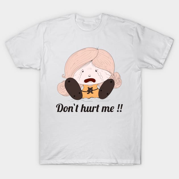 Don`t Hurt Me T-Shirt by Bequeen